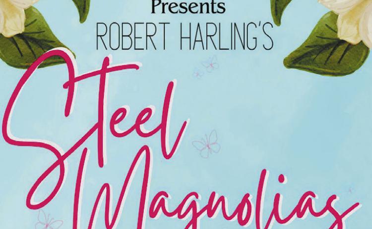 Steel Magnolias to open at The Plaza